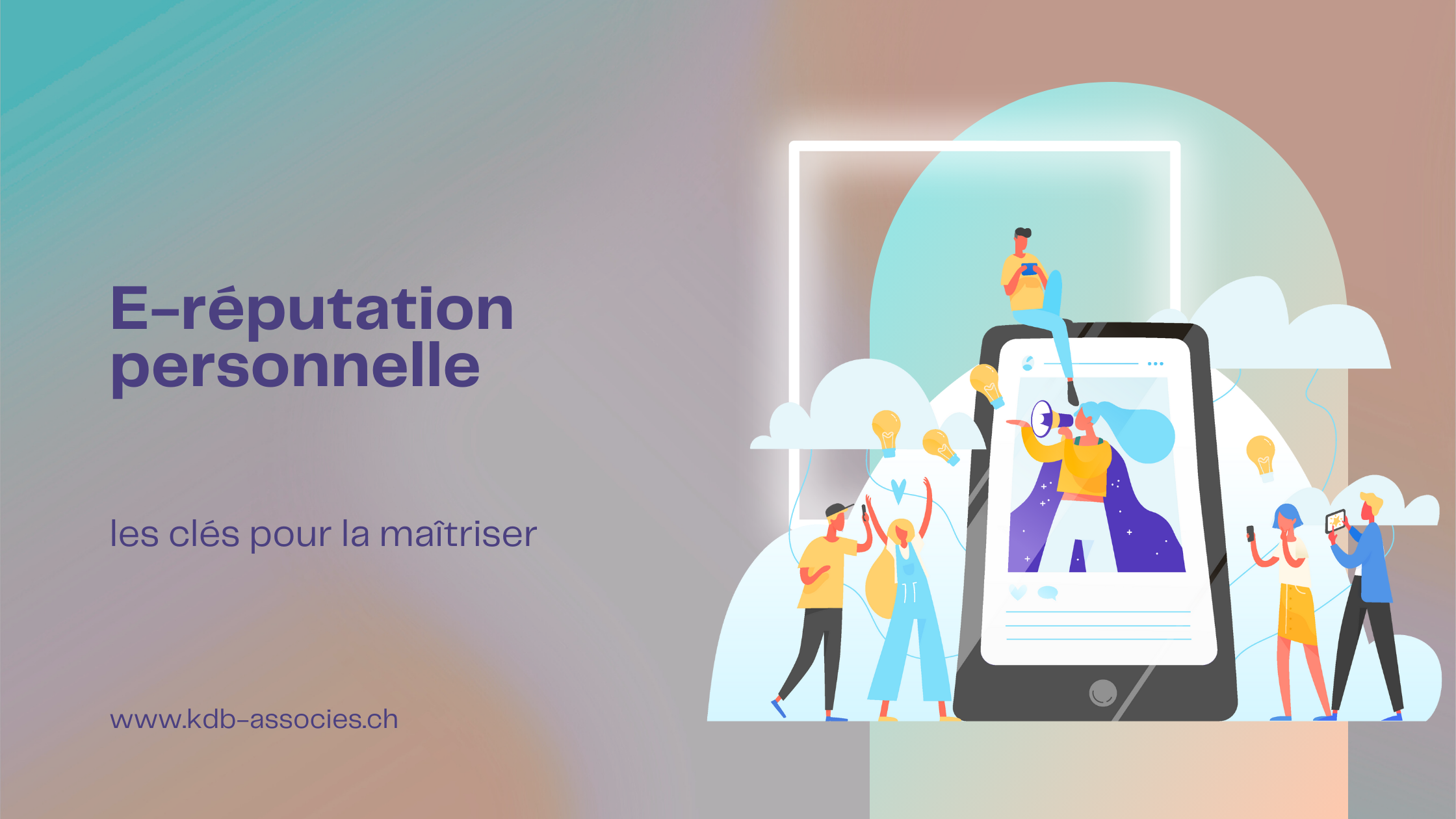 E-réputation personnelle : les clés pour la maîtriser