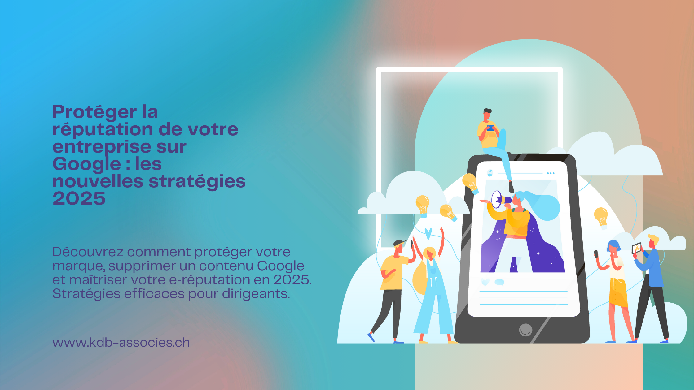 Protéger la réputation de votre entreprise sur Google : les nouvelles stratégies 2025