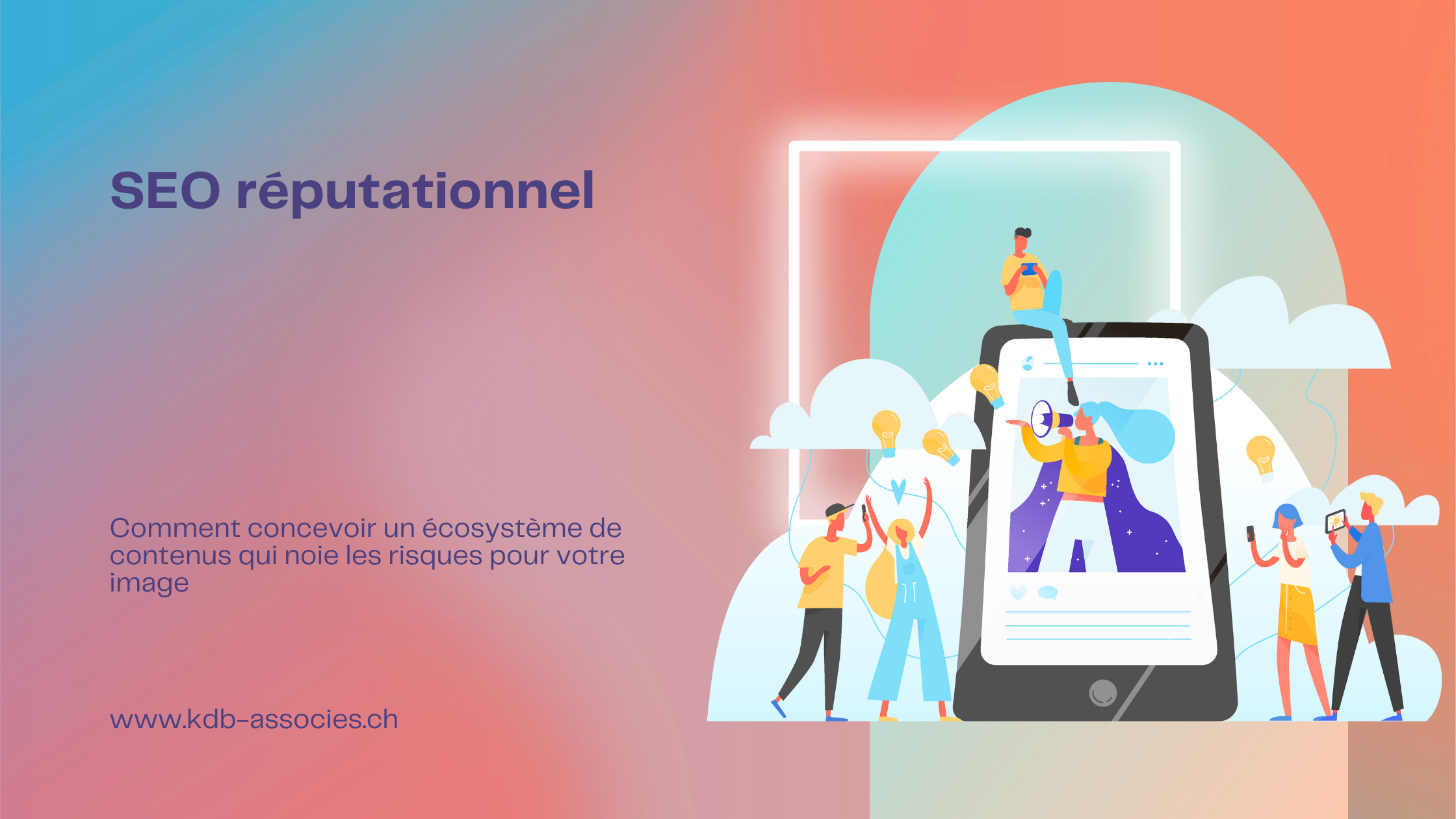 SEO réputationnel : comment concevoir un écosystème de contenus qui noie les risques pour votre image